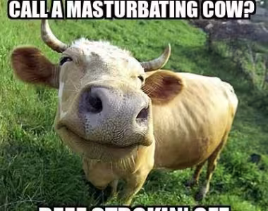 Beef strokin’ off